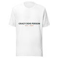 Personalised Crazy Dog Person t-shirt with the year, white unisex cotton tee, front view
