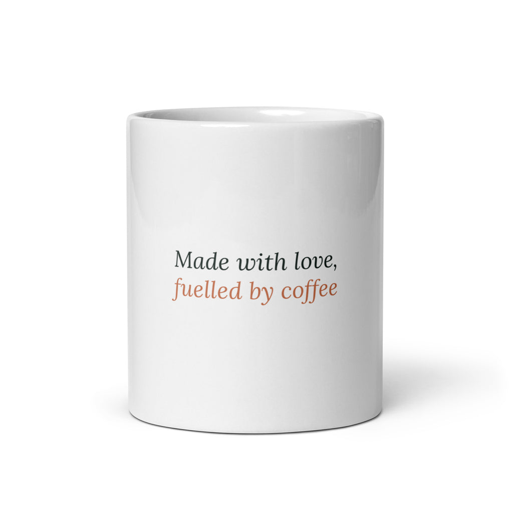 Made With Love, Fuelled By Coffee new mum mug, 11oz white glossy ceramic mug, front view