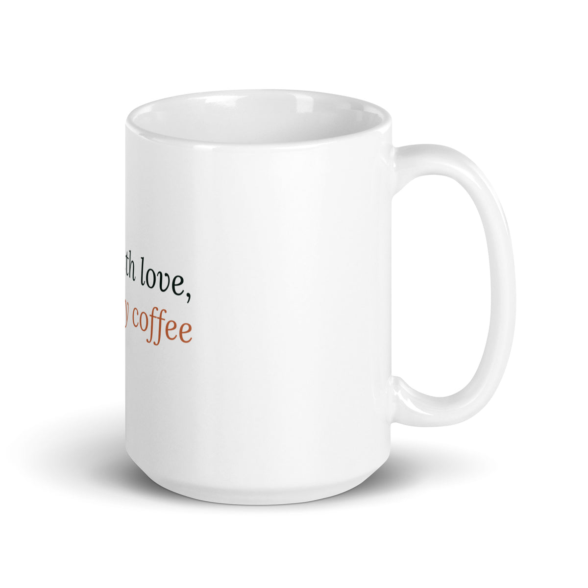 Made With Love, Fuelled By Coffee new mum mug, 15oz white glossy ceramic mug, handle on the right